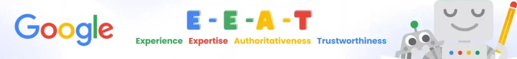 Google E-E-A-T : Expertise, Expérience, Autorité, et Fiabilité